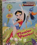 Flower Power! (DC Super Friends) Courtney Carbone