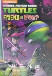 Friend or Foe? (Teenage Mutant Ninja Turtles) Matthew J. Gilbert