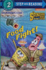 Food Fight! (SpongeBob SquarePants) (Step into Reading)