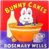 Bunny Cakes A Max & Ruby picture book