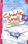 The amazing astonishing, incredible and true adventures of me!The perfumed pirates of perfidy Charlie Small