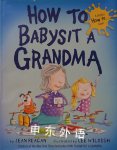 How to Babysit a Grandma Jean Reagan