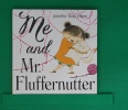 Me and Mr. Fluffernutter