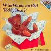 Who Wants an Old Teddy Bear? Please Read to Me