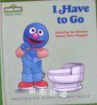 I Have to Go Sesame Street Toddler Books Sesame Street