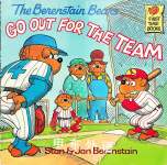 The Berenstain Bears Go Out for the Team Stan Berenstain & Jan Berenstain