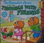 The Berenstain Bears and the Trouble with Friends Stan Berenstain,Jan Berenstain