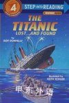 The Titanic: Lost and Found Step-Into-Reading Step 4 Judy Donnelly