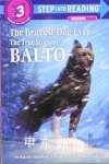 The Bravest Dog Ever: The True Story of Balto Step-Into-Reading Natalie Standiford,Donald Cook