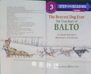 The Bravest Dog Ever: The True Story of Balto Step-Into-Reading