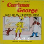 Curious George Goes to an Ice Cream Shop HMH Books for Young Readers