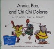 Annie, Bea, and Chi Chi Dolores: A school day alphabet
