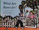 What Are Roses For?