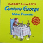Curious George Makes Pancakes Margaret Rey,H. A. Rey