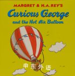 Curious George and the Hot Air Balloon H. A. Rey,Margret Rey