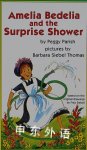 Amelia Bedelia and the surprise shower (Invitations to literacy) Peggy Parish
