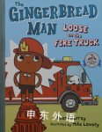The Gingerbread Man Loose on the Fire Truck Laura Murray