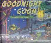 Goodnight Goon: a Petrifying Parody Michael Rex