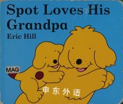 Spot Loves His Grandpa Eric Hill