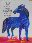 The Artist Who Painted a Blue Horse
 Eric Carle