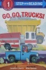 Go Go Trucks! (Step into Reading)