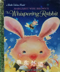 Margaret Wise Brown\'s The Whispering Rabbit (Little Golden Book) Margaret Wise Brown