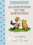 An Expotition to the North Pole (Winnie-the-Pooh story books) A. A. Milne