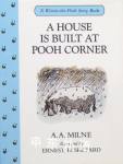 A House is Built at Pooh Corner A. A. Milne