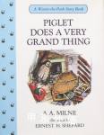 Piglet Does a Very Grand Thing (Winnie-the-Pooh Story Books) A.A. Milne~E.H. Shepard