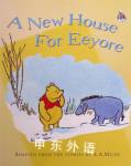 A New House for Eeyore (Winnie-the-Pooh Easy Readers S) A. A. Milne