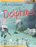 Dolphins: Life in a School(Heinemann info search) Richard Spilsbury