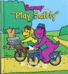 Barney Says, Play Safely Egmont Books Ltd