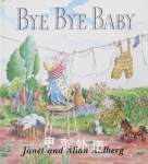 Bye Bye Baby Janet & Allen Ahlberg