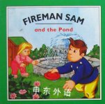 Fireman Sam and the Pond (Fireman Sam Board Books) Helen Lloyd