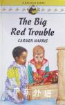 The Big Red Trouble (Banana Books) Carmen Harris