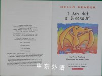 I am Not a Dinosaur Hello Reader