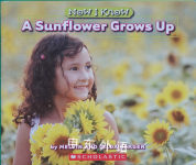 Now I Know a Sunflower Grows Up (Now I Know) gilda-berger-melvin-berger