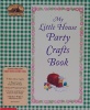 The little house party crafts book