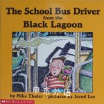 The School Bus Driver from the Black Lagoon Mike Thaler