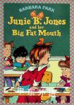 Junie B. Jones and Her Big Fat Mouth - Book 3 Barbara Park