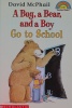 Bug, a Bear, a Boy Go To School