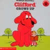 Clifford the Big Red Dog: Clifford Grows Up