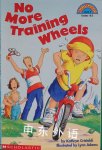 No More Training Wheels Hello Reader! Kathryn Cristaldi