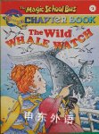 The magic school bus: The Wild Whale Watch  Eva Moore