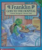 Franklin Goes To The Hospital
