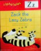 Alpha Tales Letter Z:  Zack the Lazy Zebra Grades PreK-1