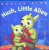 Hush little alien