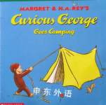 Curious George Goes Camping Margret Rey; pictures by H. A. Rey