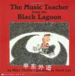 The Music Teacher from the Black Lagoon Mike Thaler