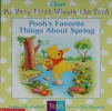 Poohs Favorite Things About Spring Disneys My Very First Winnie the Pooh
